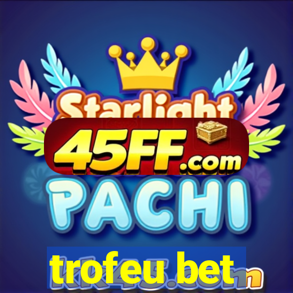 trofeu bet